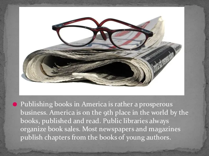 Publishing books in America is rather a prosperous business. America is