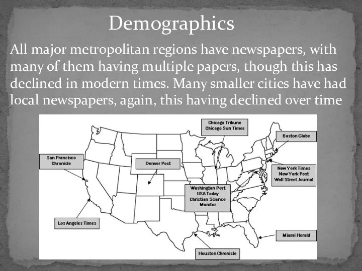 All major metropolitan regions have newspapers, with many of them having