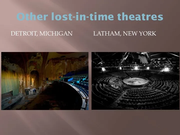 Other lost-in-time theatres Detroit, Michigan Latham, New York