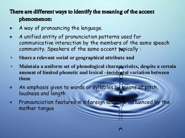 There are different ways to identify the meaning of the accent