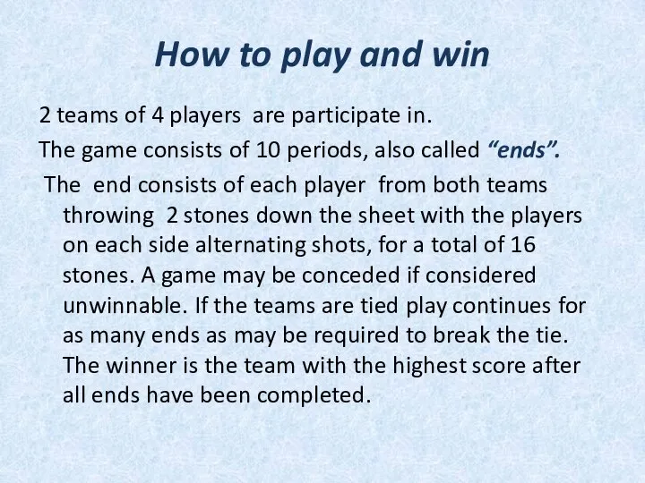 How to play and win 2 teams of 4 players are