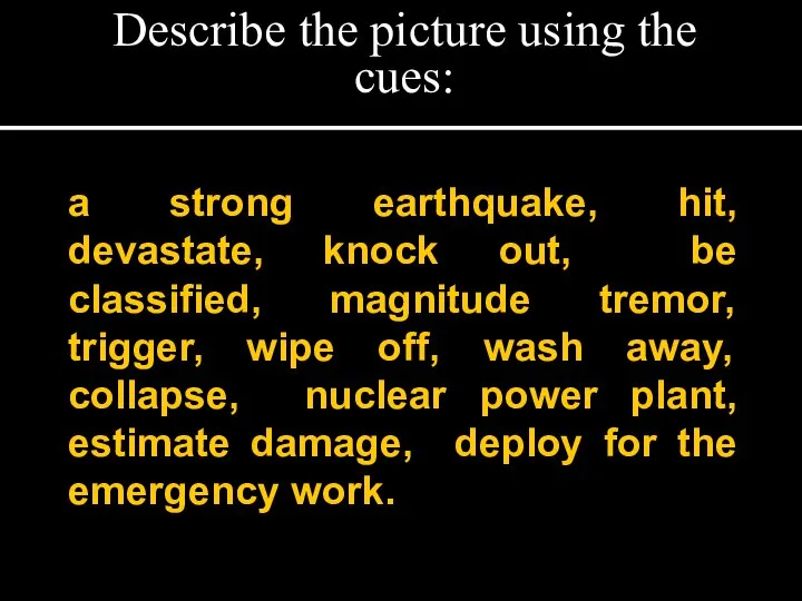 a strong earthquake, hit, devastate, knock out, be classified, magnitude tremor,