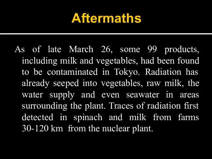 Aftermaths As of late March 26, some 99 products, including milk
