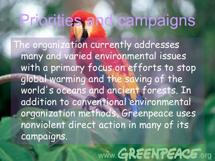 Priorities and campaigns The organization currently addresses many and varied environmental