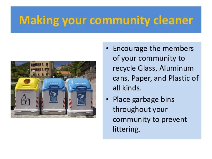Making your community cleaner Encourage the members of your community to