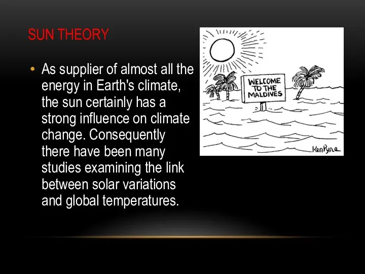 SUN THEORY As supplier of almost all the energy in Earth's