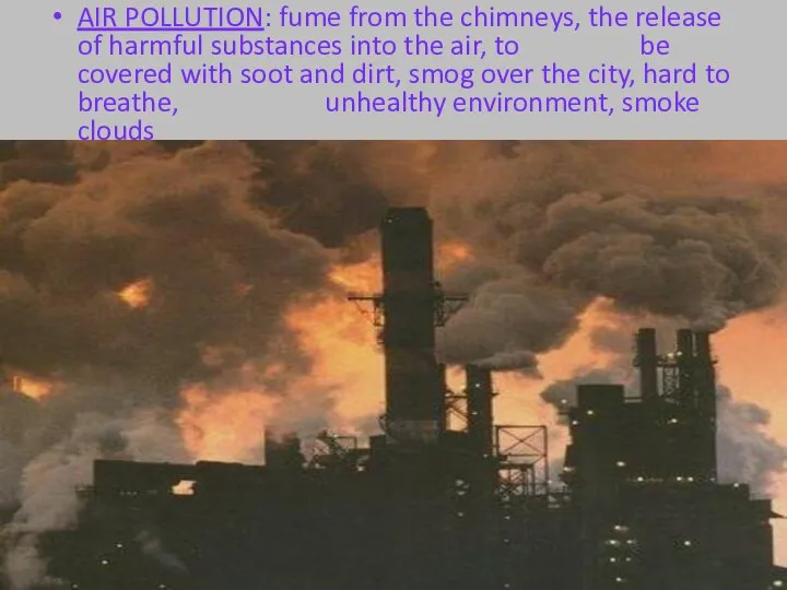 AIR POLLUTION: fume from the chimneys, the release of harmful substances