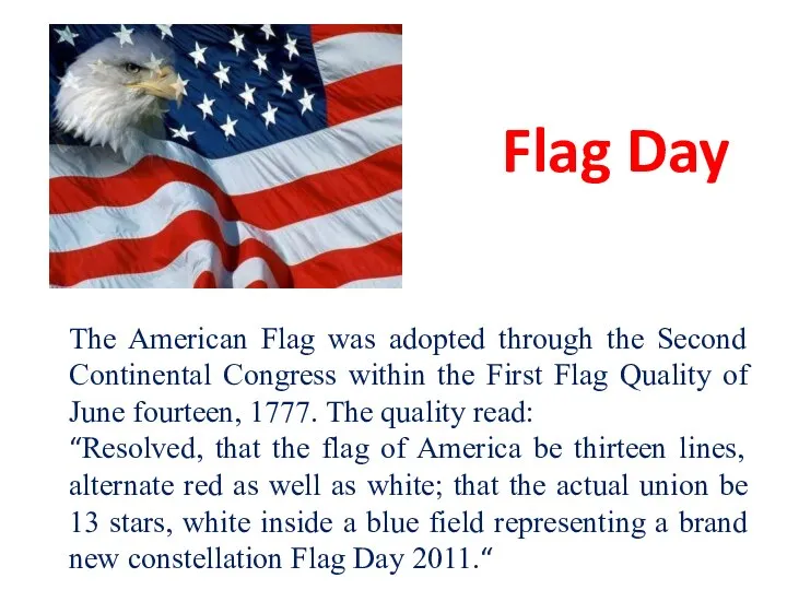 Flag Day The American Flag was adopted through the Second Continental