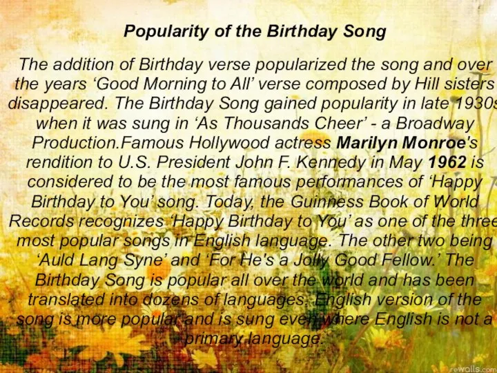 Popularity of the Birthday Song The addition of Birthday verse popularized