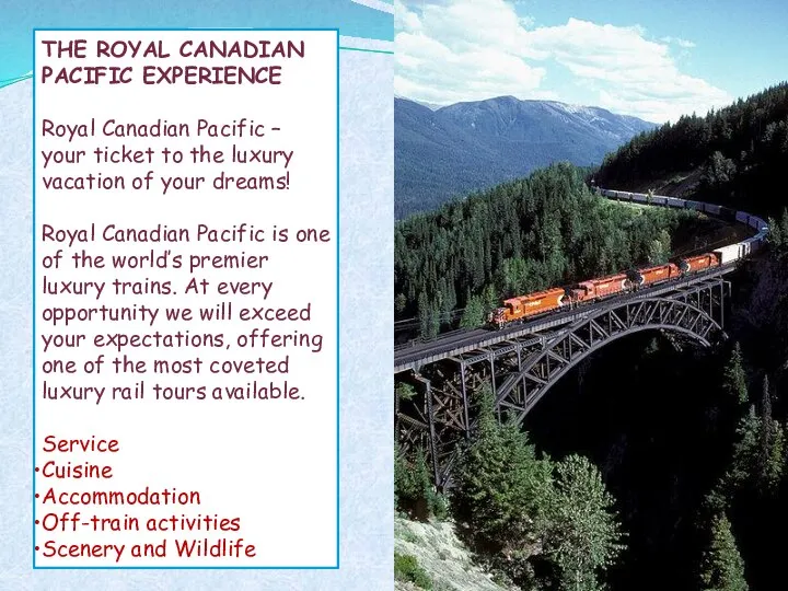 THE ROYAL CANADIAN PACIFIC EXPERIENCE Royal Canadian Pacific – your ticket