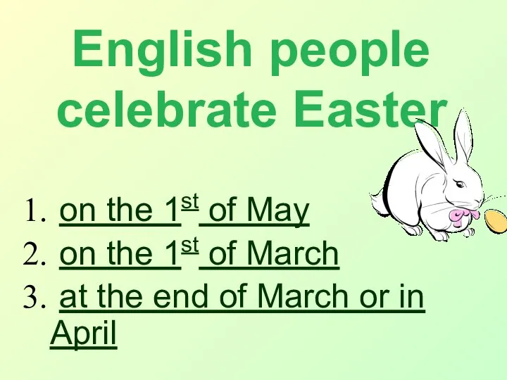 English people celebrate Easter on the 1st of May on the