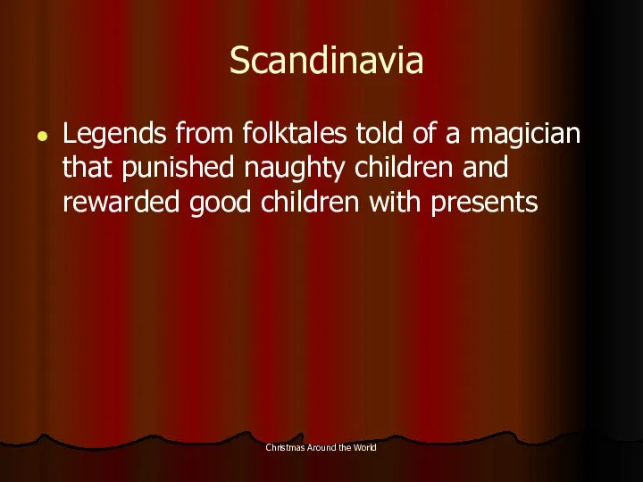 Christmas Around the World Scandinavia Legends from folktales told of a