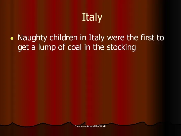 Christmas Around the World Italy Naughty children in Italy were the