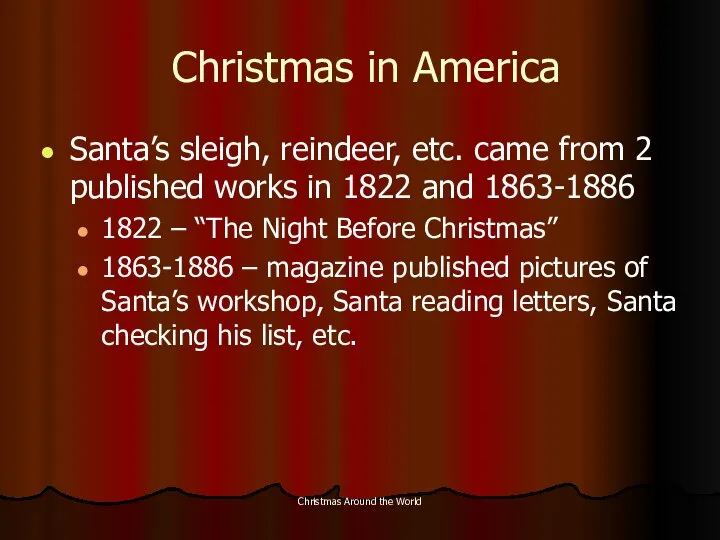 Christmas Around the World Christmas in America Santa’s sleigh, reindeer, etc.