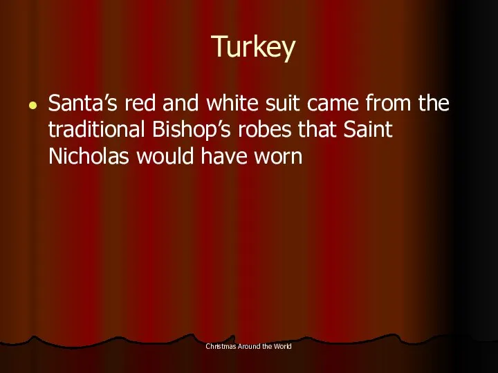 Christmas Around the World Turkey Santa’s red and white suit came