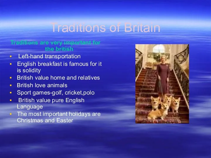 Traditions of Britain Traditions are very important for the british Left-hand