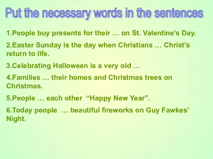 Put the necessary words in the sentences 1.People buy presents for