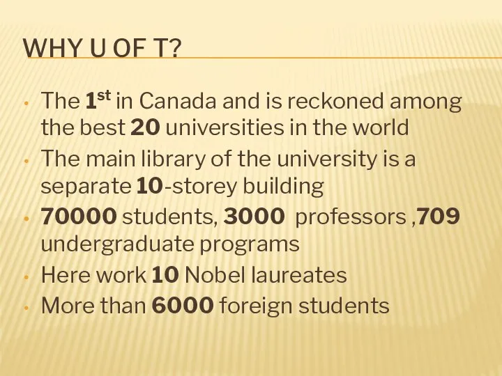 Why u of t? The 1st in Canada and is reckoned