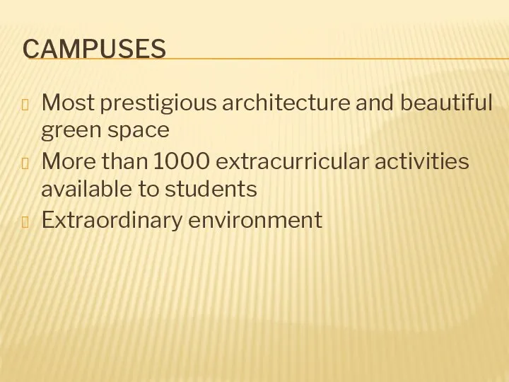 Campuses Most prestigious architecture and beautiful green space More than 1000