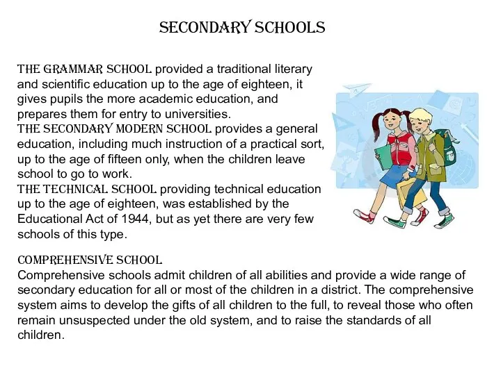 Secondary Schools Comprehensive school Comprehensive schools admit children of all abilities