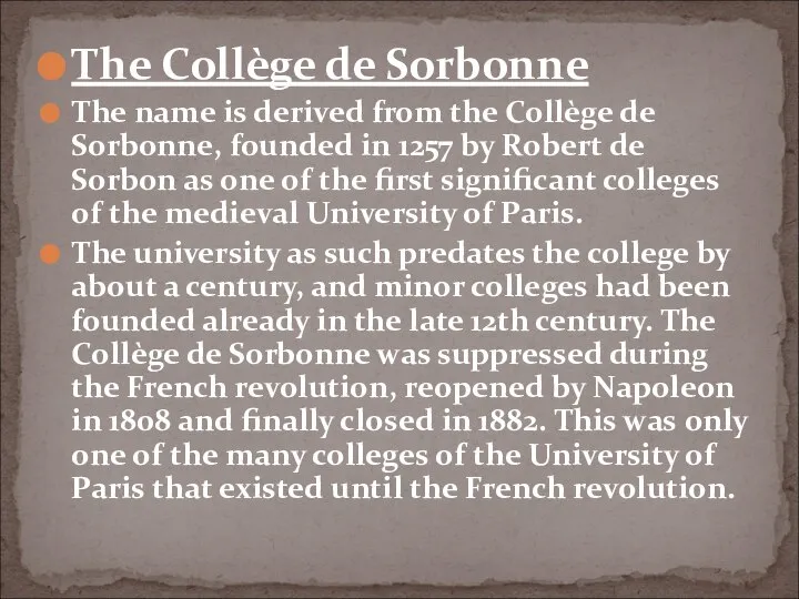 The Collège de Sorbonne The name is derived from the Collège