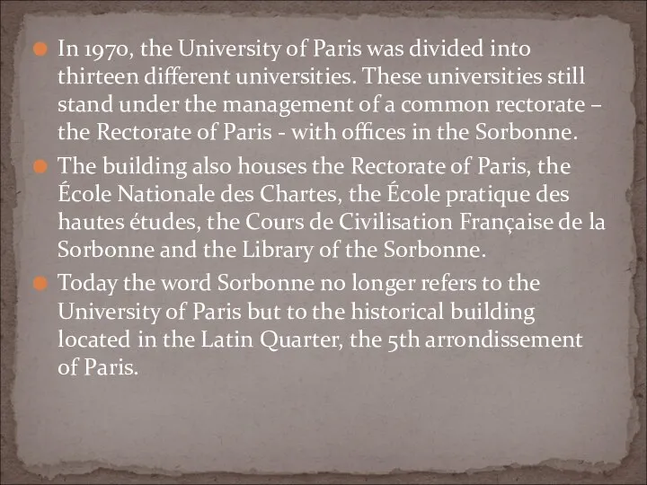 In 1970, the University of Paris was divided into thirteen different