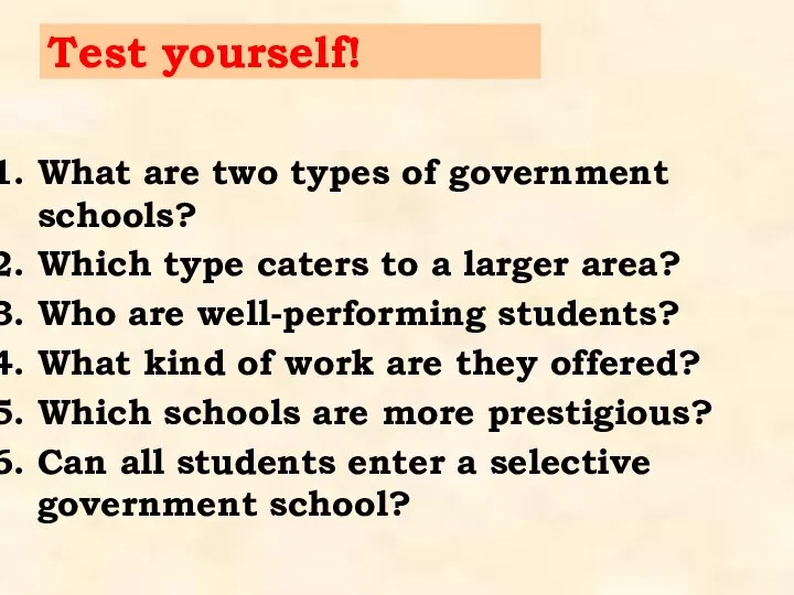 Test yourself! What are two types of government schools? Which type