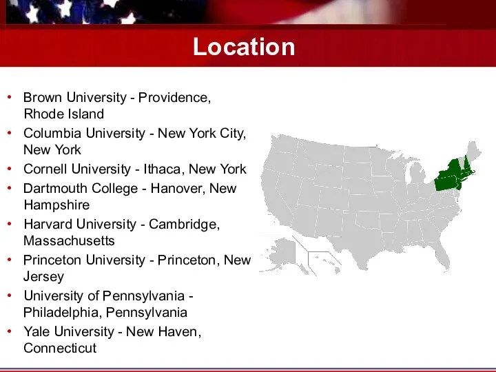 Location Brown University - Providence, Rhode Island Columbia University - New