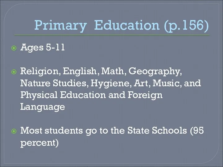 Primary Education (p.156) Ages 5-11 Religion, English, Math, Geography, Nature Studies,