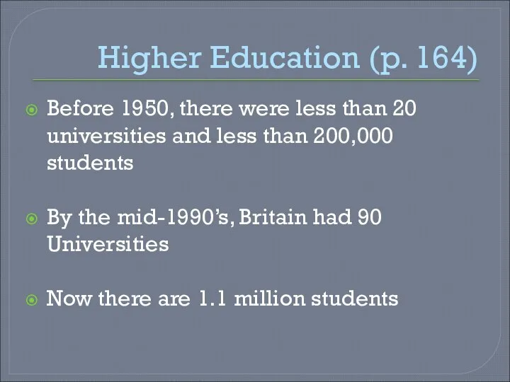 Higher Education (p. 164) Before 1950, there were less than 20