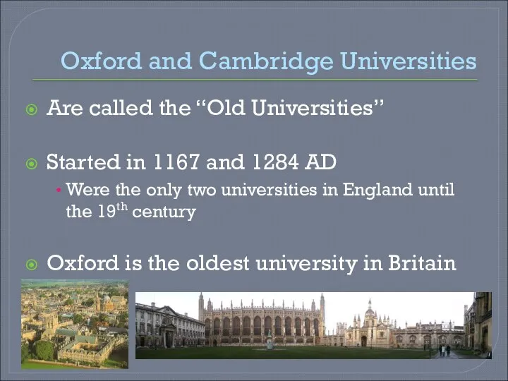 Oxford and Cambridge Universities Are called the “Old Universities” Started in