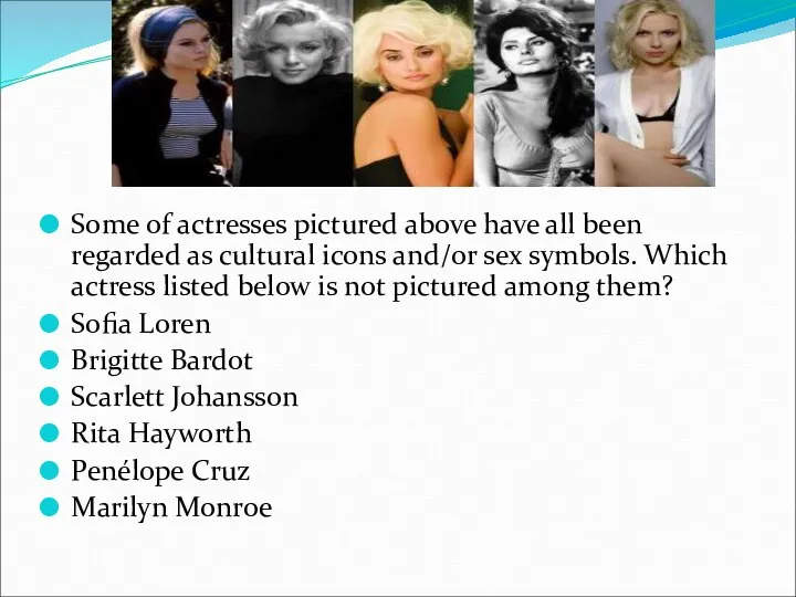 Some of actresses pictured above have all been regarded as cultural