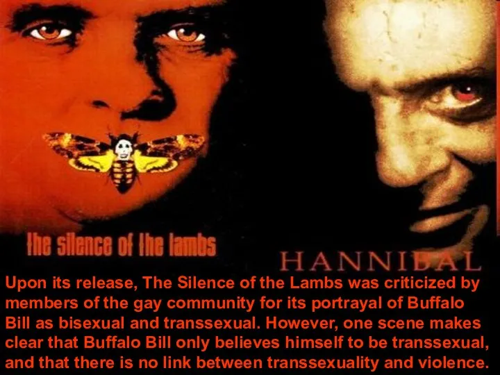 Upon its release, The Silence of the Lambs was criticized by