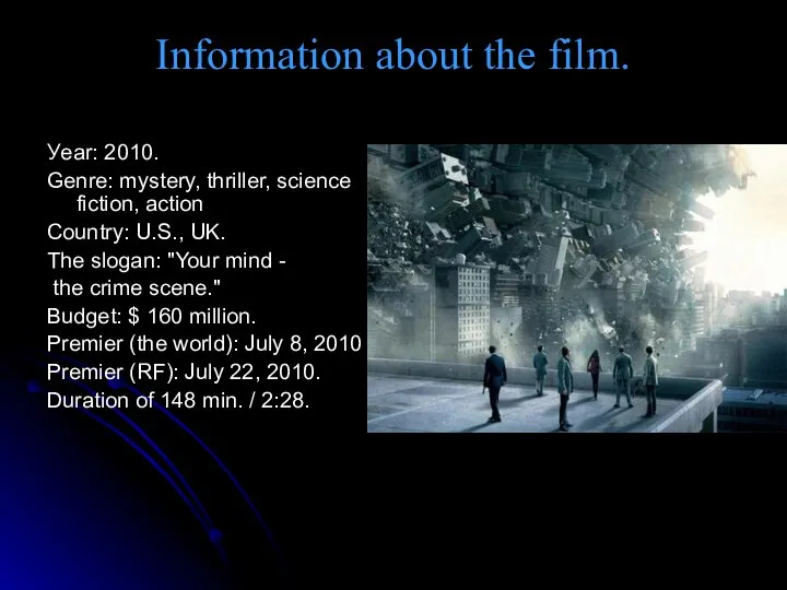 Information about the film. Уear: 2010. Genre: mystery, thriller, science fiction,