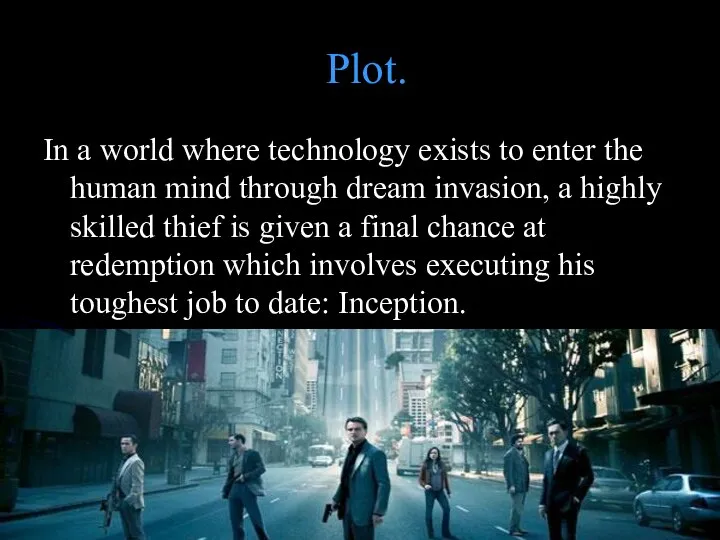 Plot. In a world where technology exists to enter the human
