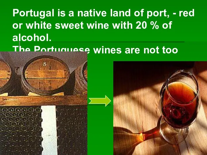 Portugal is a native land of port, - red or white