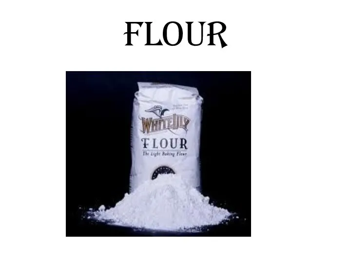 Flour