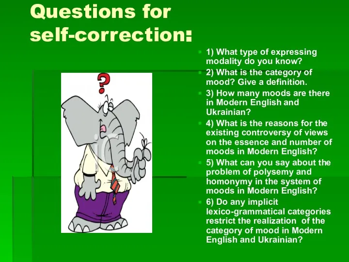 Questions for self-correction: 1) What type of expressing modality do you