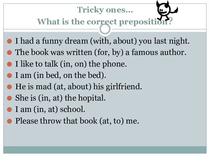 Tricky ones… What is the correct preposition? I had a funny