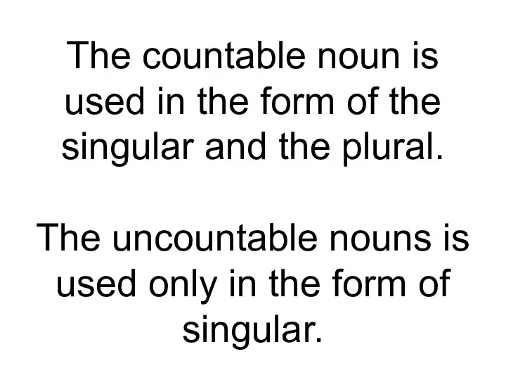 The countable noun is used in the form of the singular