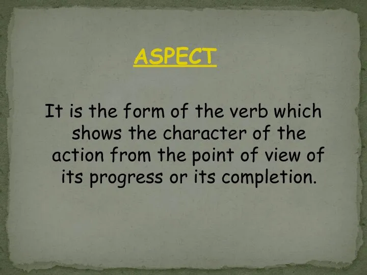 It is the form of the verb which shows the character