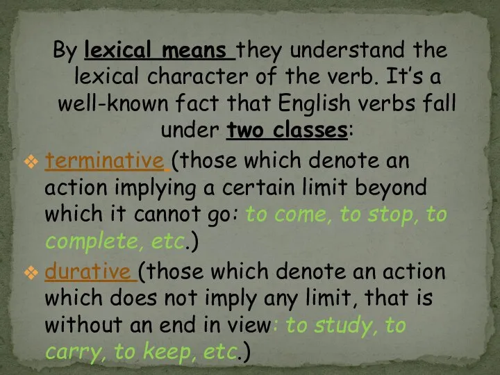 By lexical means they understand the lexical character of the verb.