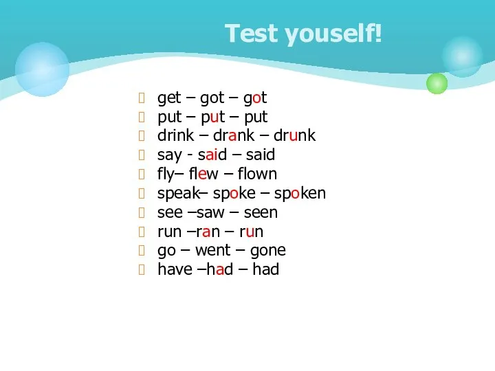 Test youself! get – got – got put – put –