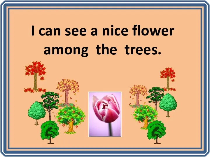 I can see a nice flower among the trees.