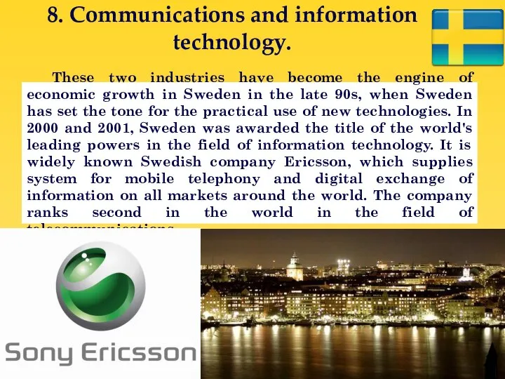 8. Communications and information technology. These two industries have become the