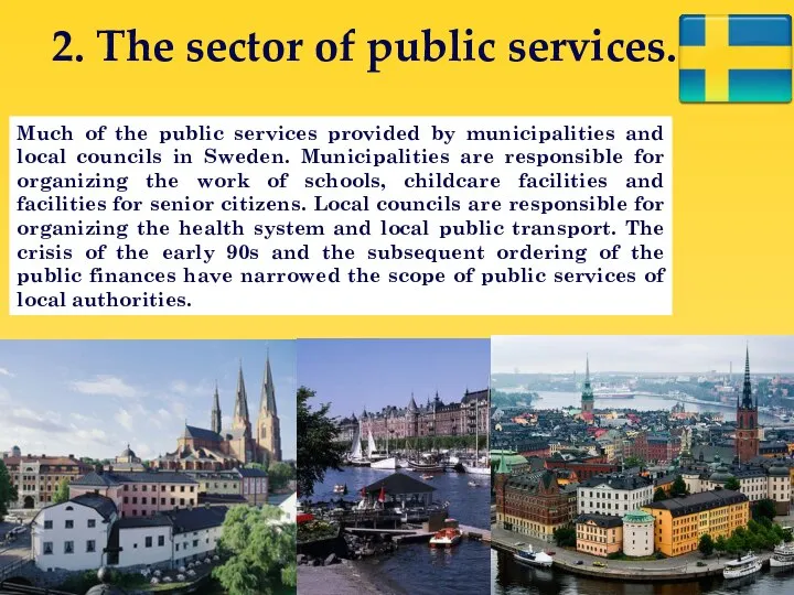 2. The sector of public services. Much of the public services