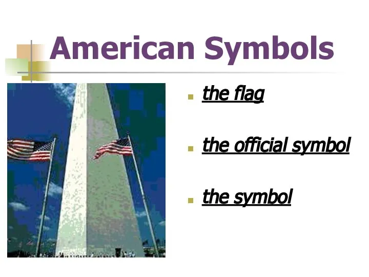 American Symbols the flag the official symbol the symbol