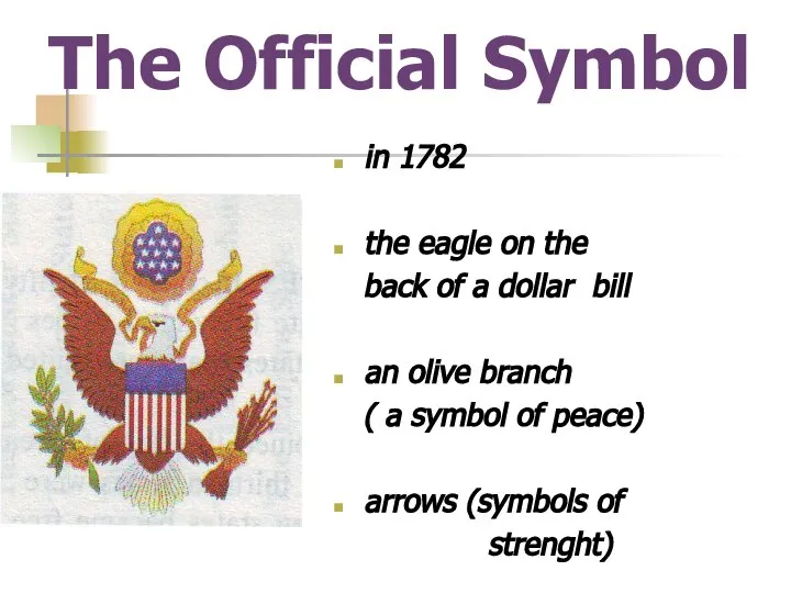 The Official Symbol in 1782 the eagle on the back of