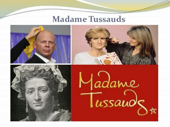 Madame Tussauds