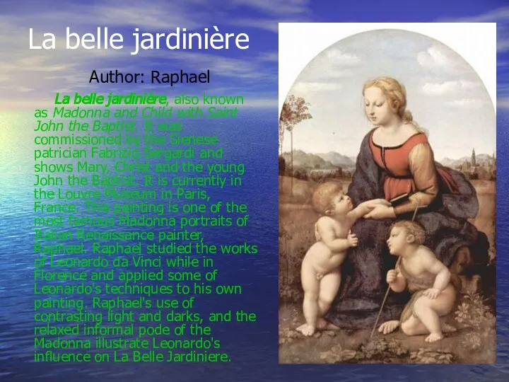 La belle jardinière Author: Raphael La belle jardinière, also known as